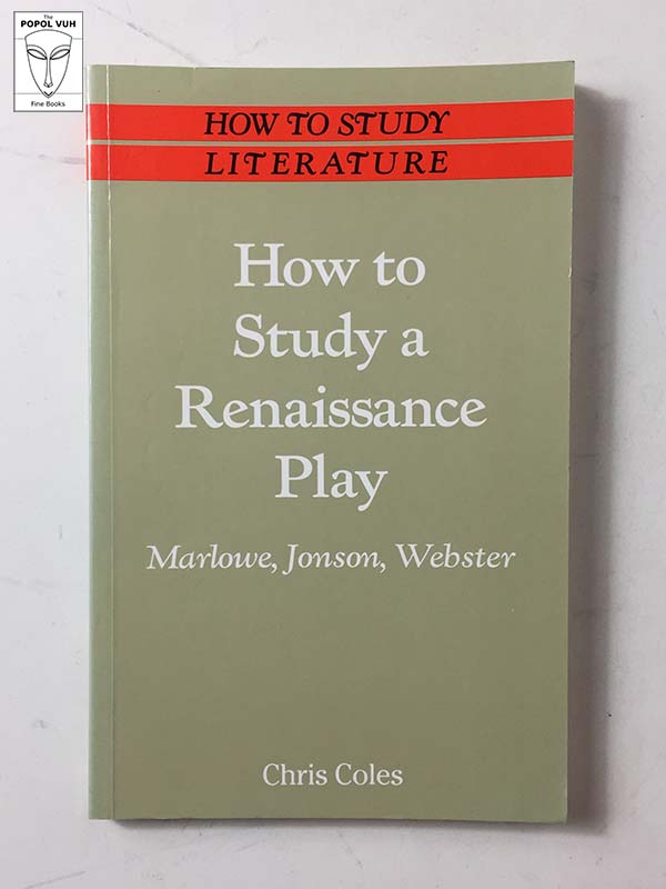 Chris Coles - How To Study A Renaissance Play